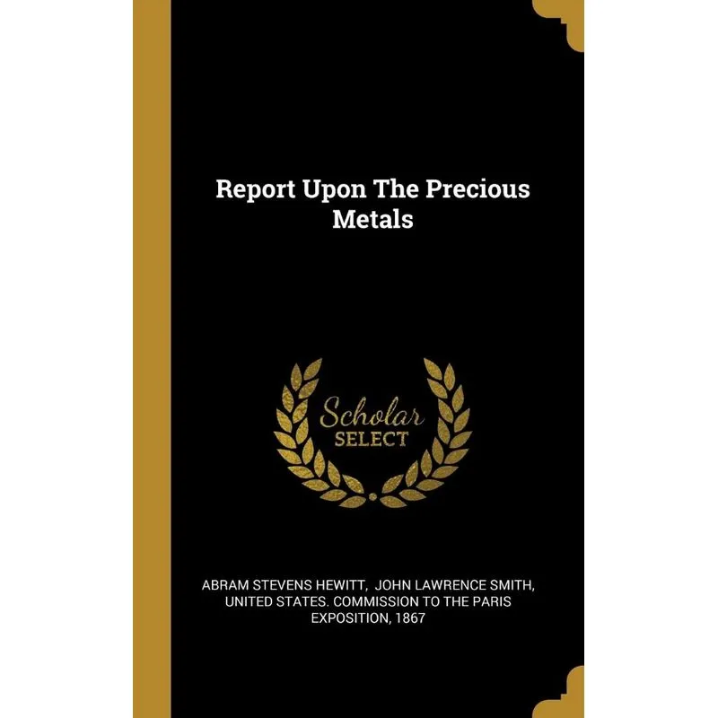 Report Upon The Precious Metals