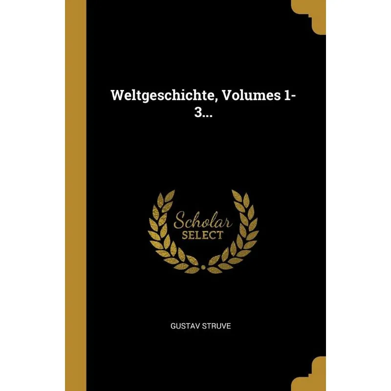 Weltgeschichte, Volumes 1-3...