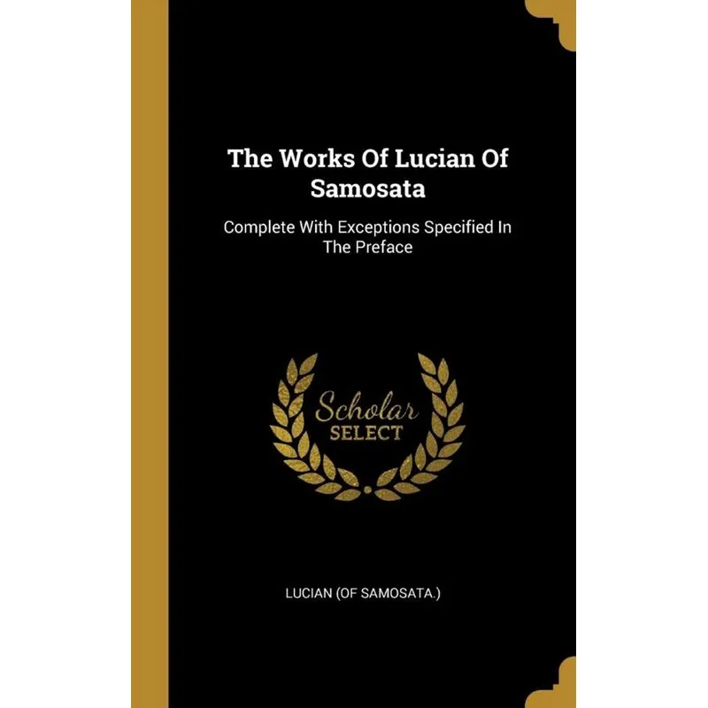 The Works Of Lucian Of Samosata
