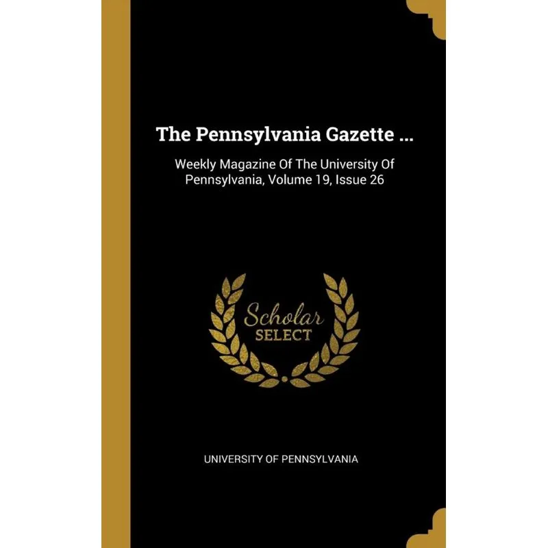 The Pennsylvania Gazette ...