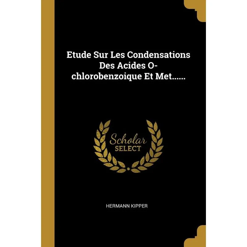 Etude Sur Les Condensations Des Acides O-chlorobenzoique Et Met......