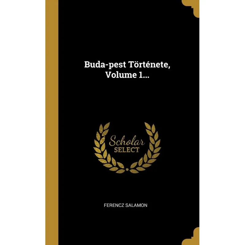 Buda-pest Története, Volume 1...