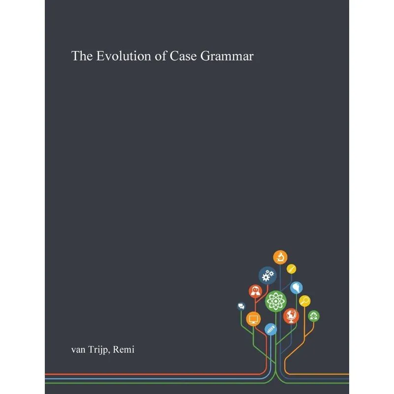 The Evolution of Case Grammar