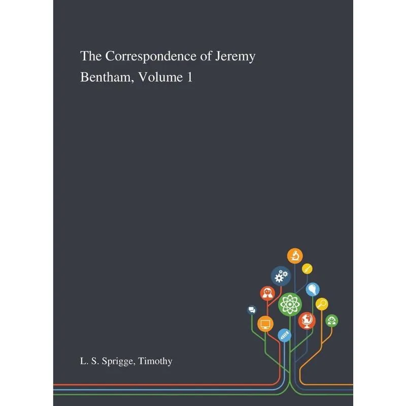 The Correspondence of Jeremy Bentham, Volume 1