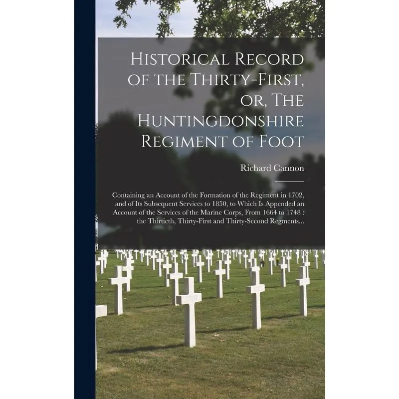 Historical Record of the Thirty-first, or, The Huntingdonsh