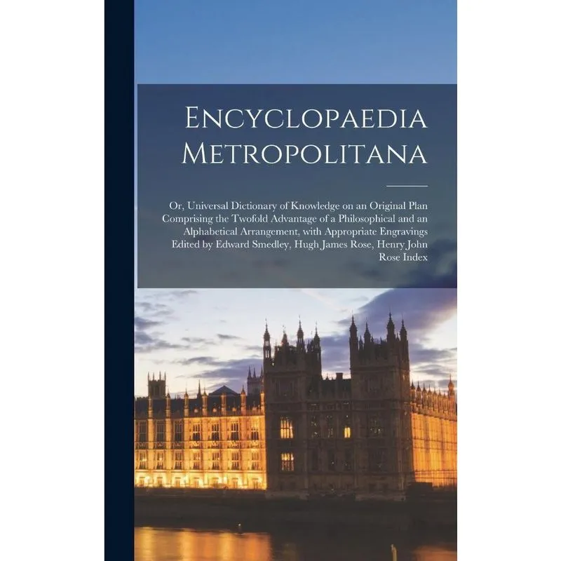 Encyclopaedia Metropolitana; Or, Universal Dictionary of Kn