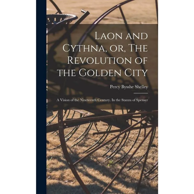 Laon and Cythna, or, The Revolution of the Golden City