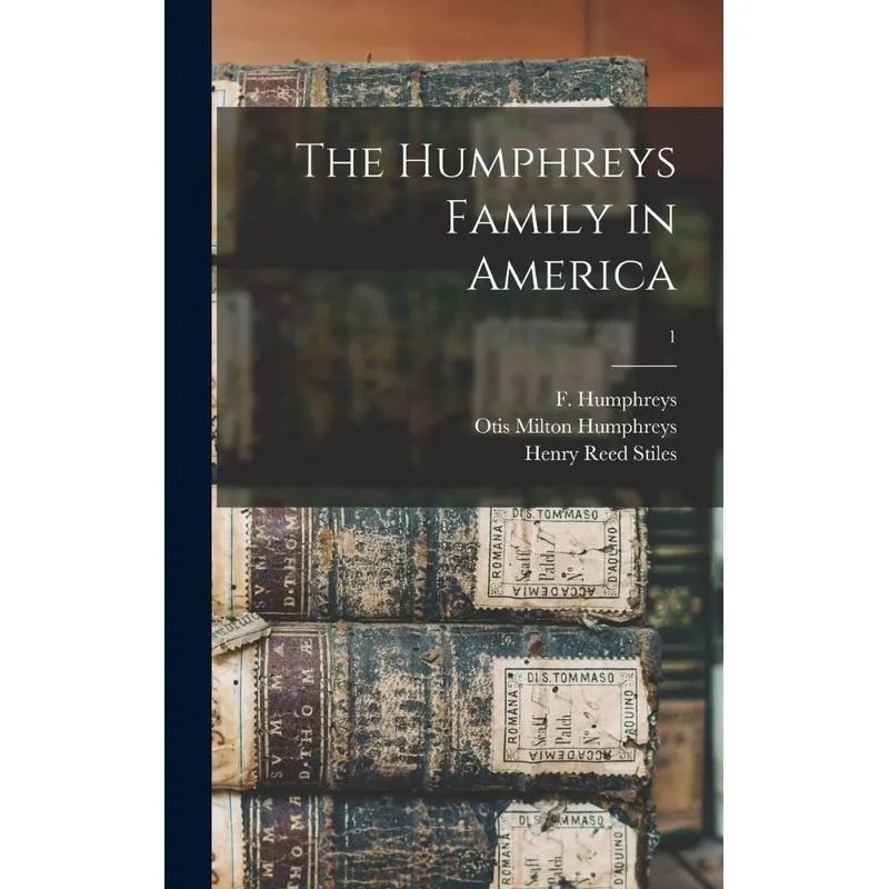 The Humphreys Family In America, 1