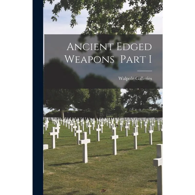 Ancient Edged Weapons Part I