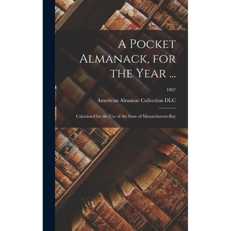 A Pocket Almanack, For The Year ...