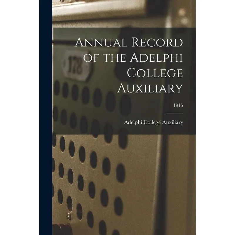 Annual Record of the Adelphi College Auxiliary; 1915