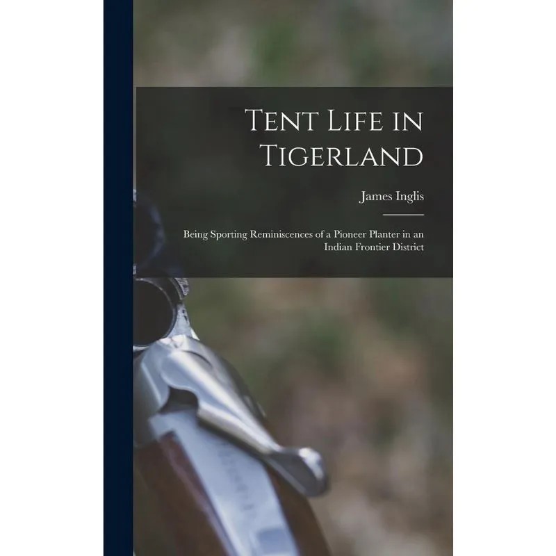 Tent Life in Tigerland