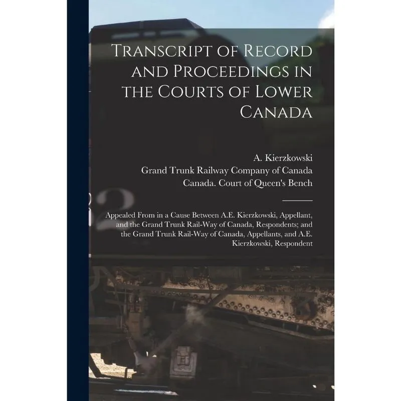 Transcript of Record and Proceedings in the Courts of Lower