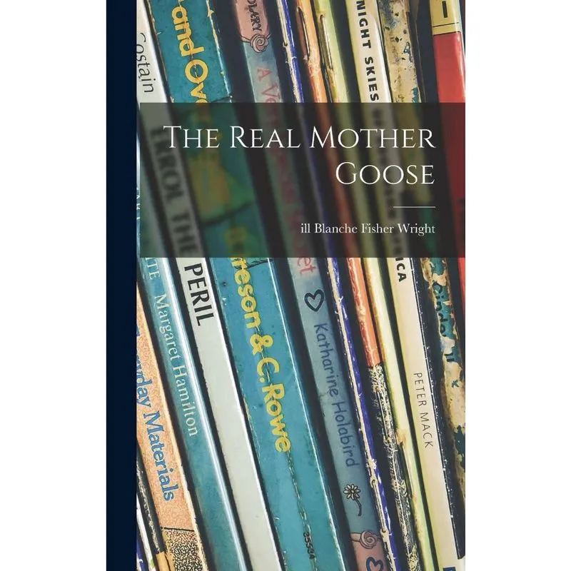 The Real Mother Goose