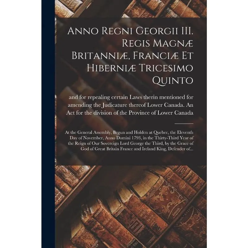 Livro Anno Regni Georgii iii. Regis Magn Britanni, Franci Et Hiberni Tricesimo Quinto microform