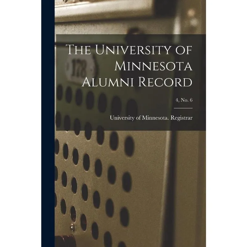 The University of Minnesota Alumni Record; 4, no. 6