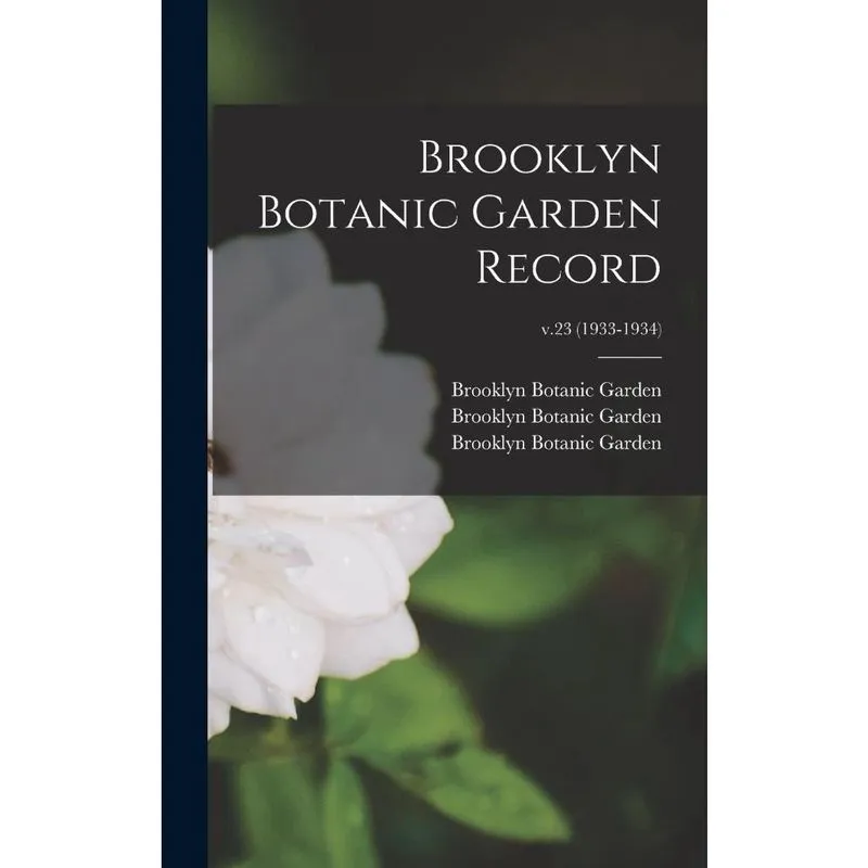 Brooklyn Botanic Garden Record; v.23 (1933-1934)