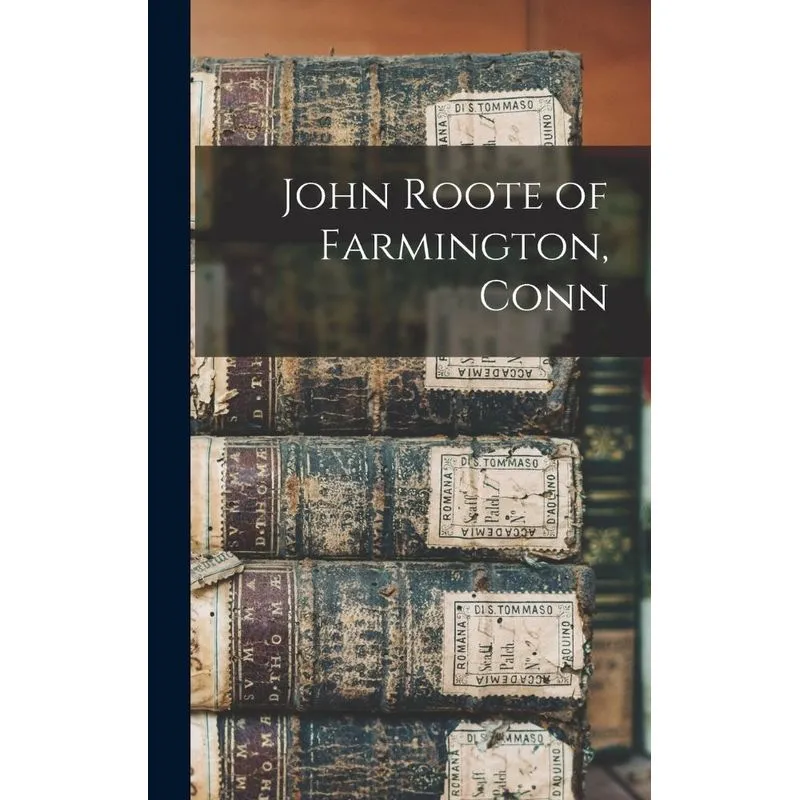 John Roote Of Farmington, Conn