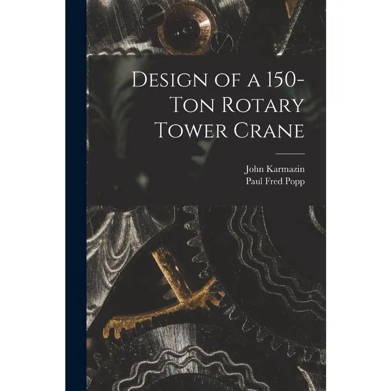 Design of a 150-ton Rotary Tower Crane