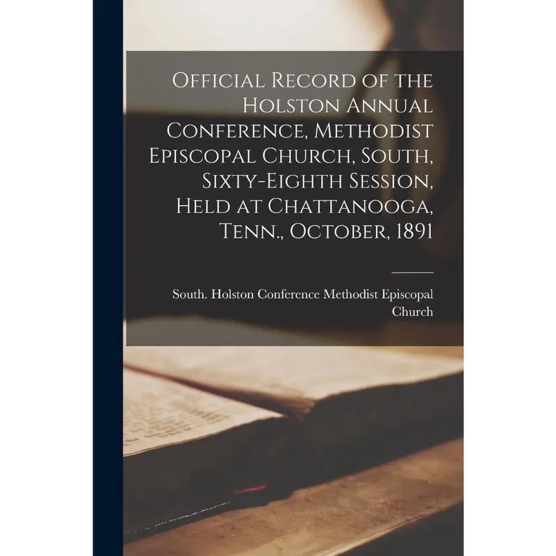 Official Record of the Holston Annual Conference, Methodist