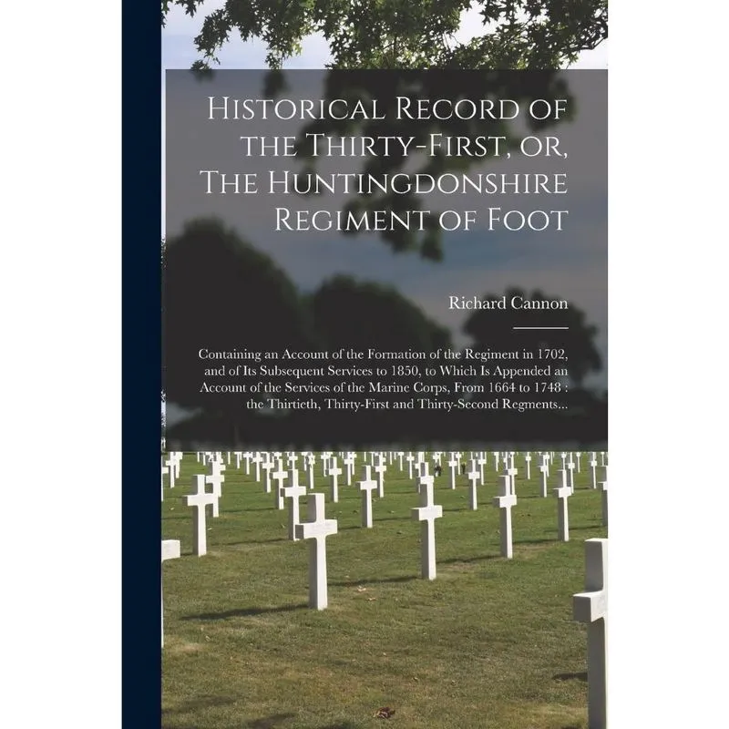 Historical Record of the Thirty-first, or, The Huntingdonsh