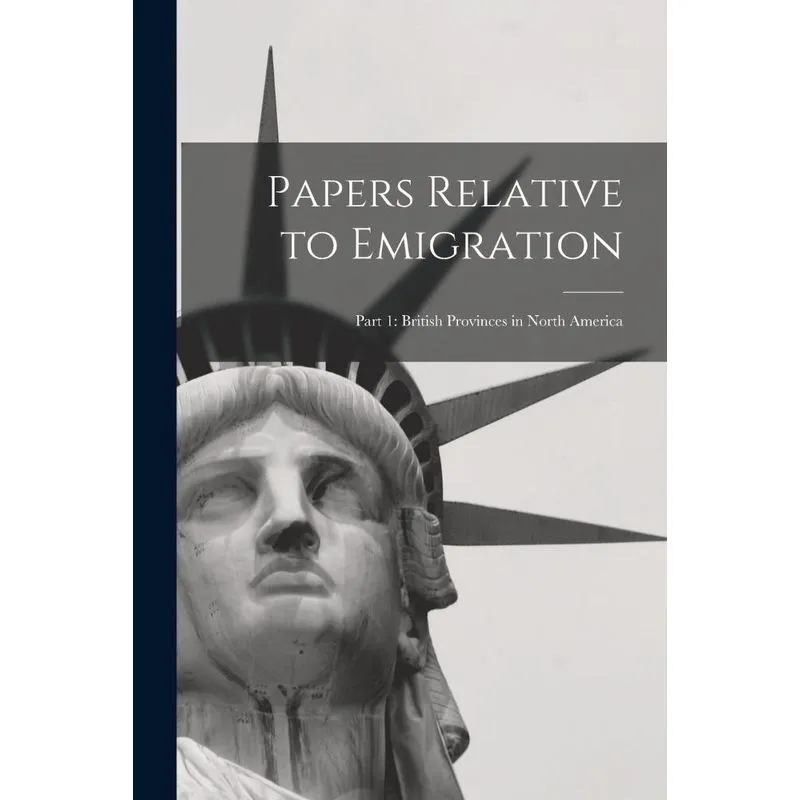 Papers Relative To Emigration