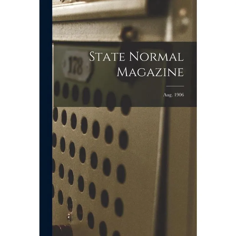 State Normal Magazine; Aug. 1906