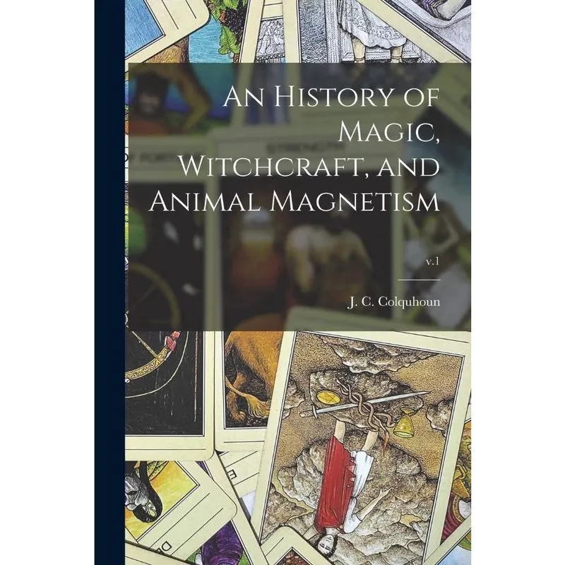 An History of Magic, Witchcraft, and Animal Magnetism; v.1