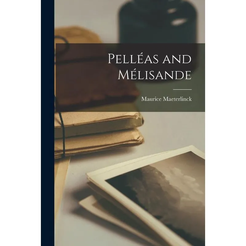 Pelle´as And Me´lisande