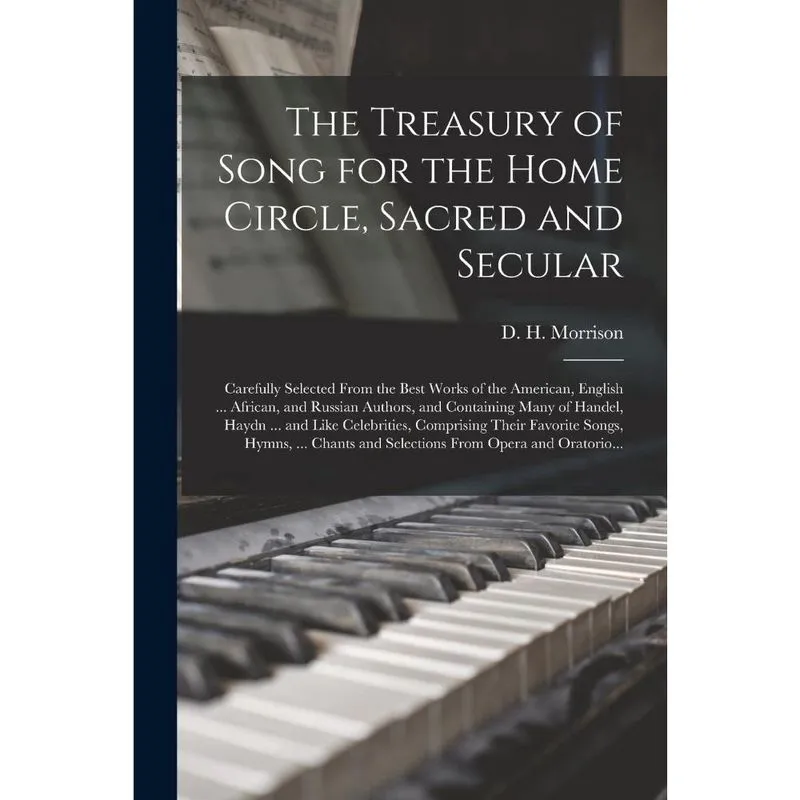 Livro The Treasury of Song for the Home Circle, Sacred and Secular microform