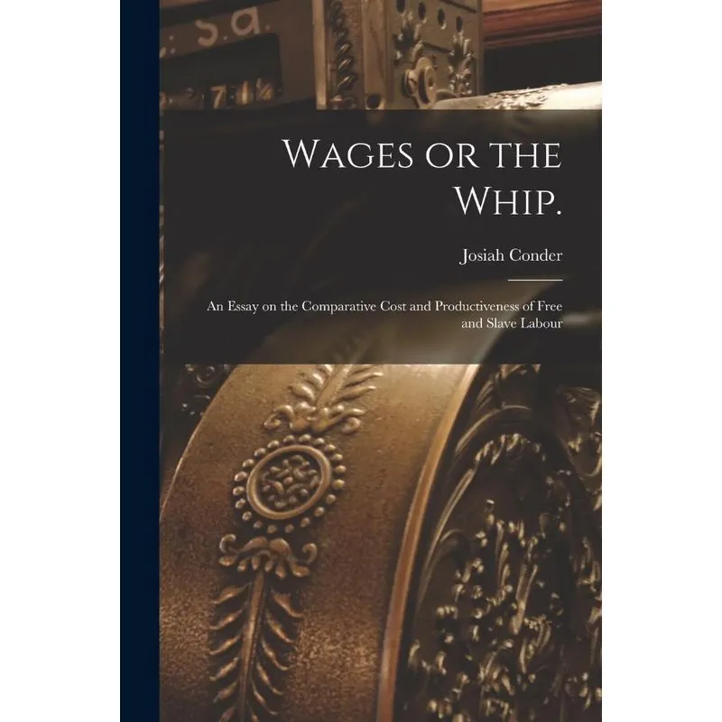 Wages Or The Whip.