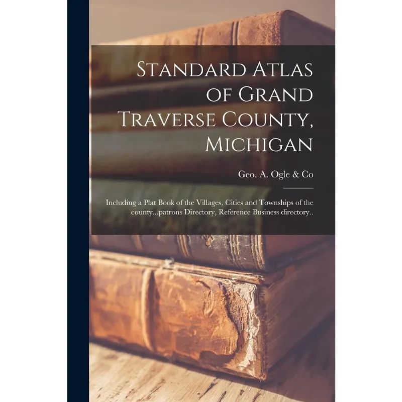 Standard Atlas of Grand Traverse County, Michigan