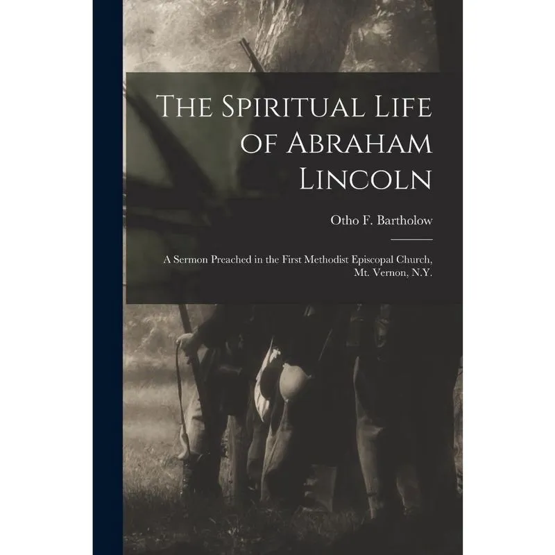 The Spiritual Life of Abraham Lincoln