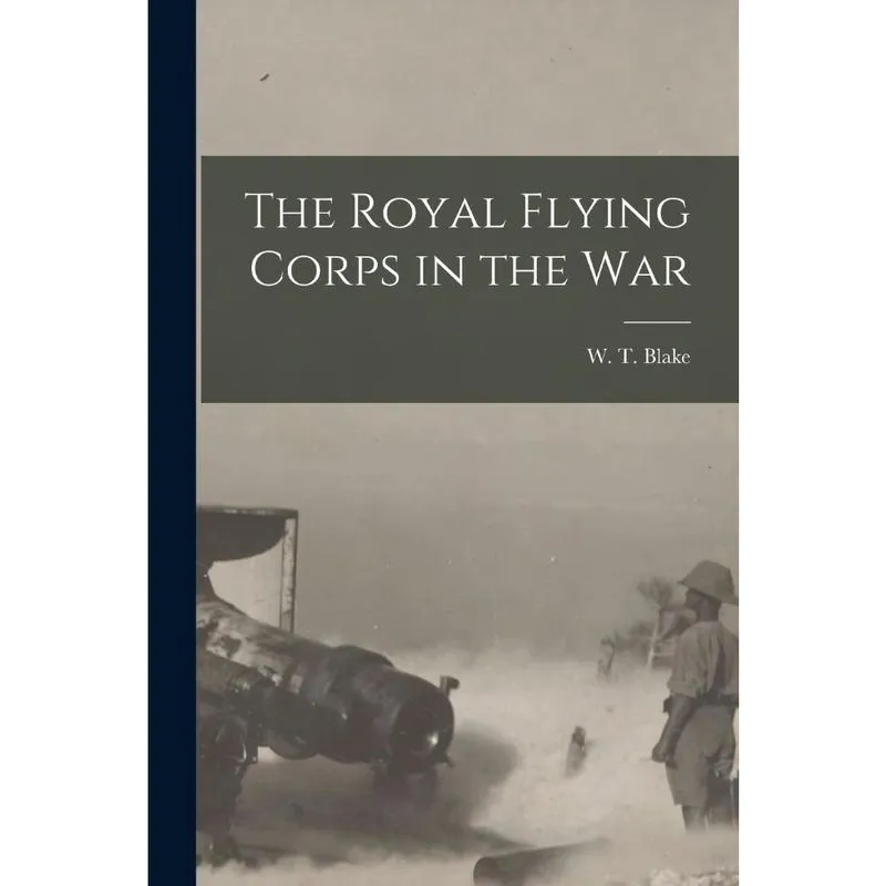 The Royal Flying Corps in the War microform