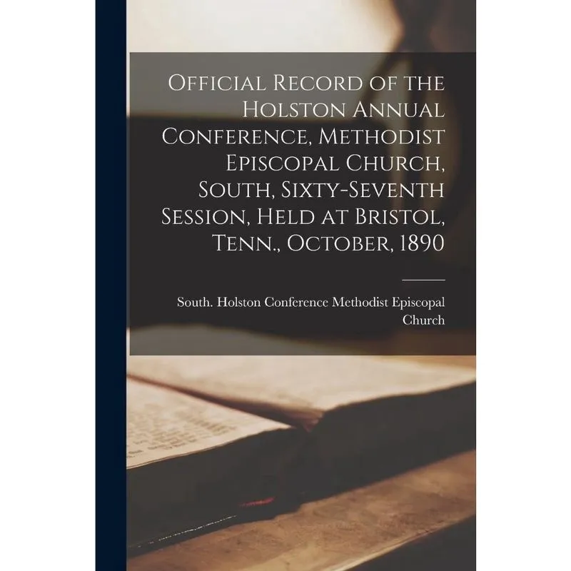 Official Record of the Holston Annual Conference, Methodist