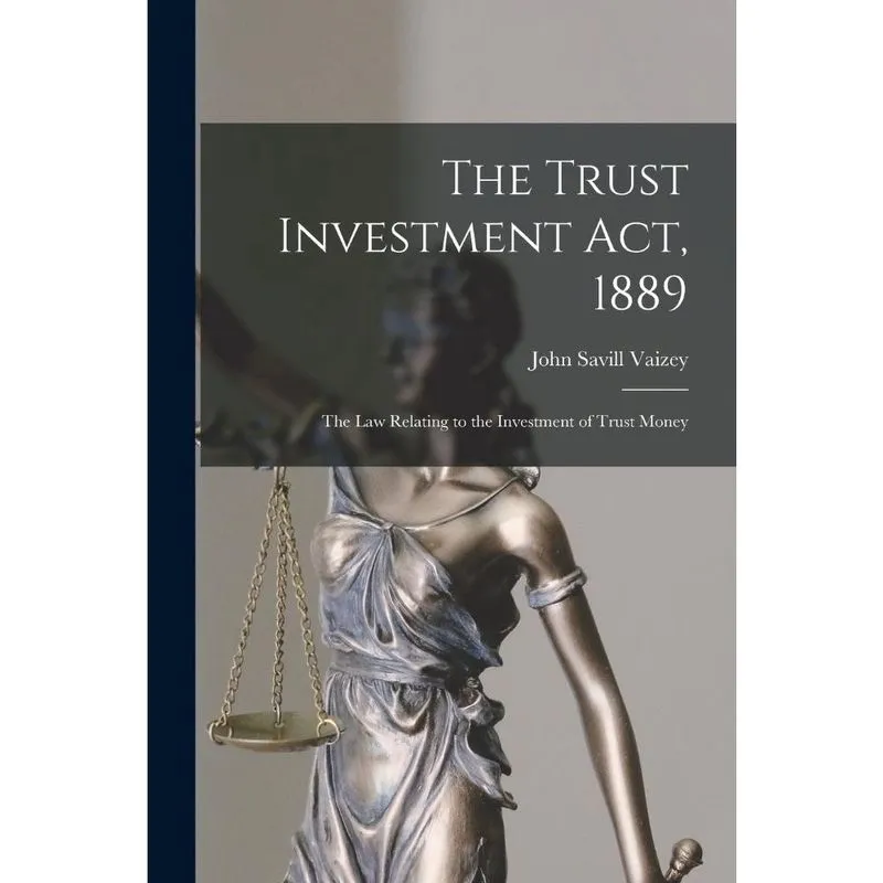 The Trust Investment Act, 1889
