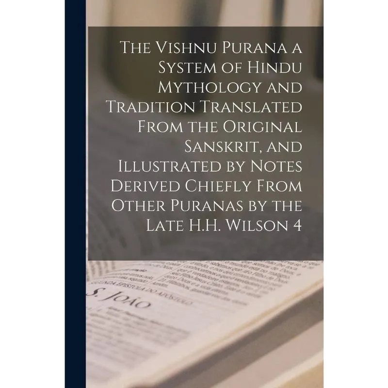 The Vishnu Purana a System of Hindu Mythology and Tradition