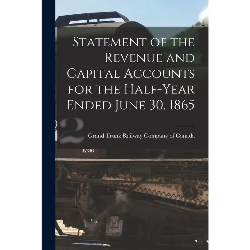 Statement of the Revenue and Capital Accounts for the Half-