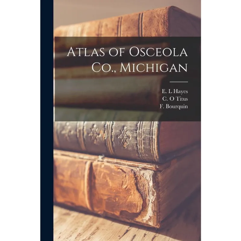 Atlas of Osceola Co., Michigan