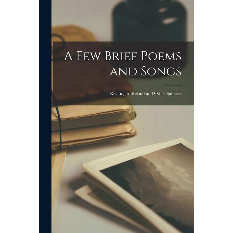 A Few Brief Poems And Songs
