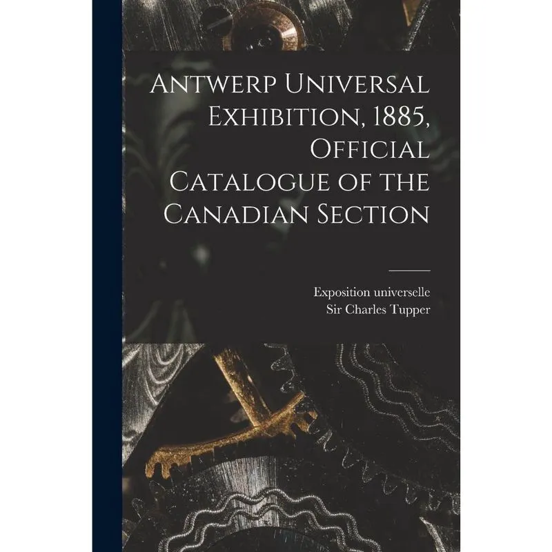 Antwerp Universal Exhibition, 1885, Official Catalogue of t
