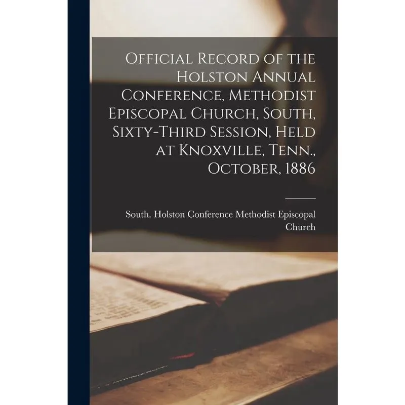Official Record of the Holston Annual Conference, Methodist