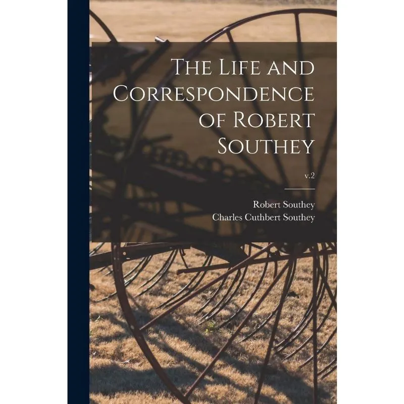The Life and Correspondence of Robert Southey; v.2