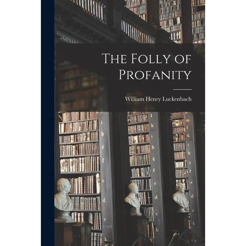 The Folly Of Profanity