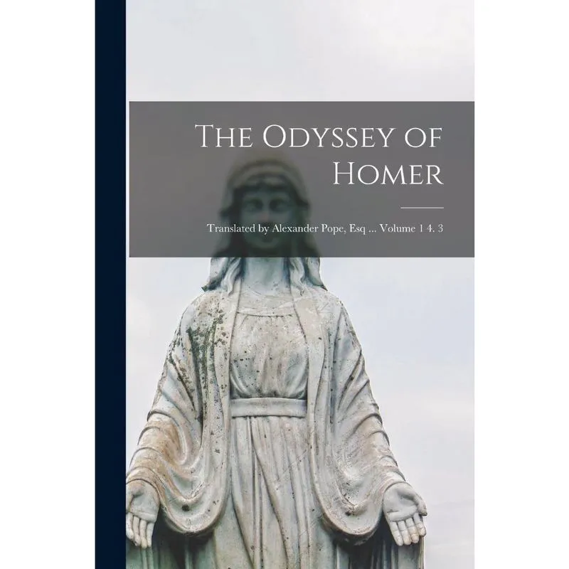 The Odyssey of Homer; Translated by Alexander Pope, Esq.