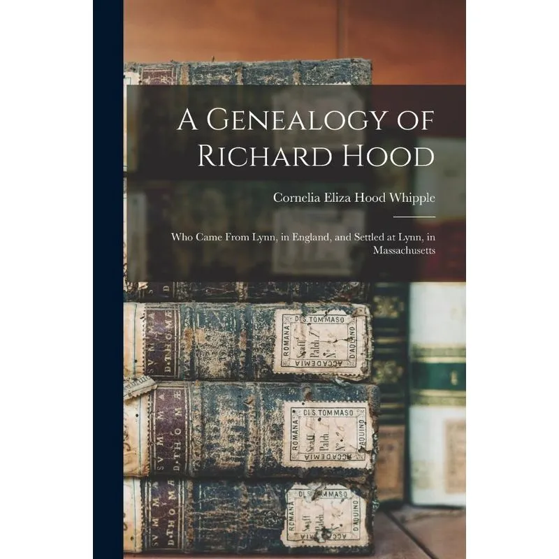 A Genealogy Of Richard Hood