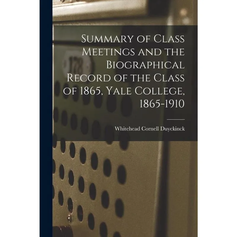 Summary of Class Meetings and the Biographical Record of th