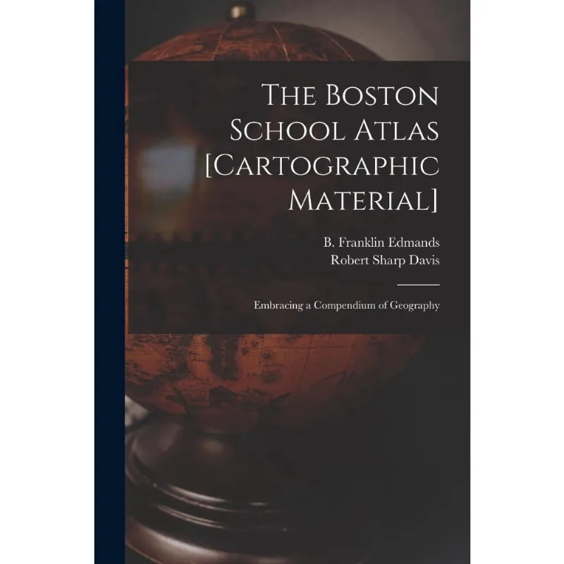The Boston School Atlas cartographic Material