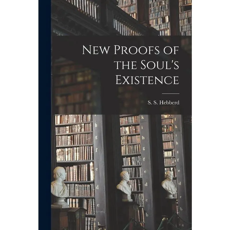 New Proofs of the Souls Existence