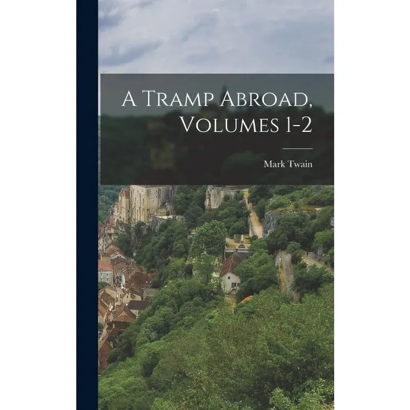 A Tramp Abroad, Volumes 1-2